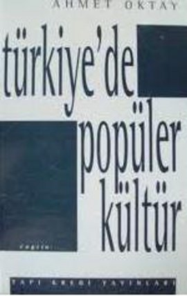 Türkiye’de Popüler Kültür Ahmet Oktay