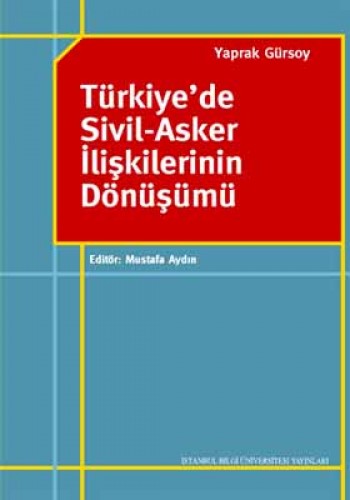 Türkiye’de Sivil-Asker İlişkilerinin Dönüşümü %17 indirimli Yaprak Gür