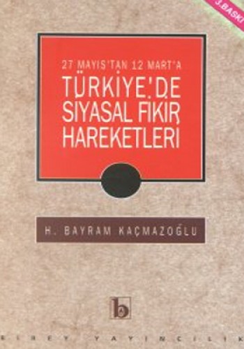 Türkiye’de Siyasal Fikir Hareketleri 27 Mayıs’tan 12 Mart’a