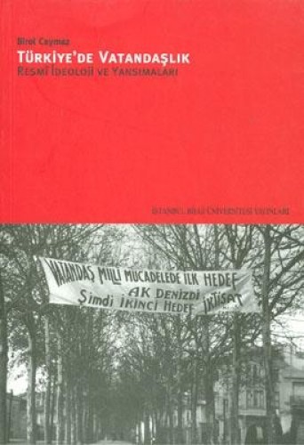 Türkiyede Vatandaşlık-Resmi İdeoloji ve Yansıma %17 indirimli Birol Ca