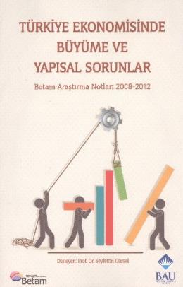 Türkiye Ekonomisinde Büyüme ve Yapısal Sorunlar %17 indirimli Seyfetti