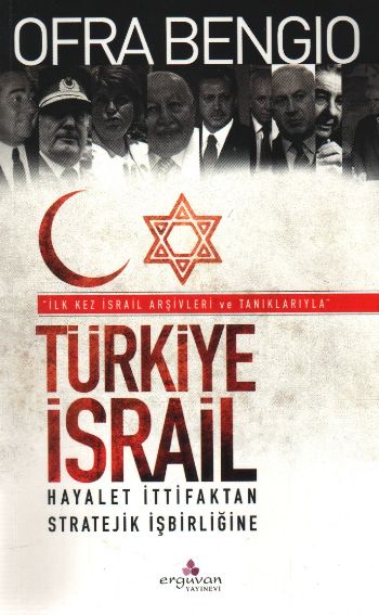 Türkiye-İsrail: Hayalet İttifaktan Stratejik İşbirliğine