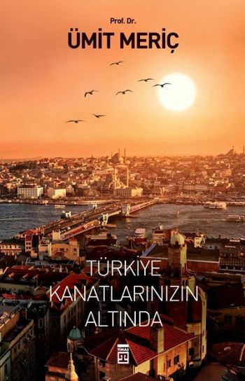 Türkiye Kanatlarınızın Altında %17 indirimli Ümit Meriç