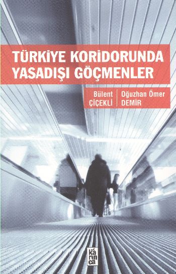 Türkiye Koridorunda Yasadışı Göçmenler