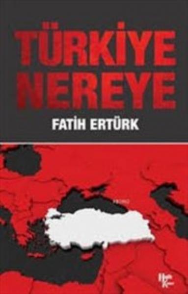 Türkiye Nereye Fatih Ertürk