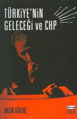 Türkiye’nin Geleceği ve CHP