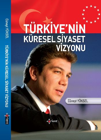 Türkiye nin Küresel Siyaset Vizyonu %17 indirimli Cüneyt Yüksel