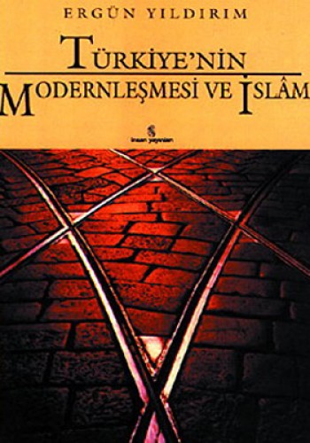 Türkiye’nin Modernleşmesi ve İslam