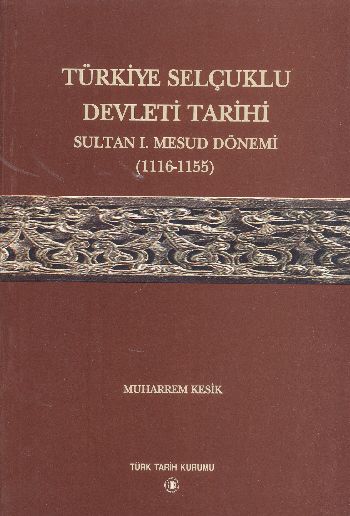 Türkiye Selçuklu Devleti Tarihi (Sultan I. Mescid Dönemi)