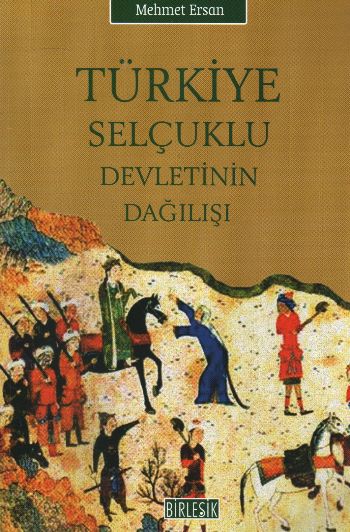 Türkiye Selçuklu Devletinin Dağılışı