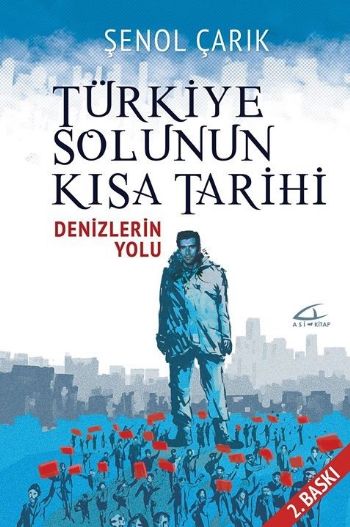 Türkiye Solunun Kısa Tarihi-Denizlerin Yolu