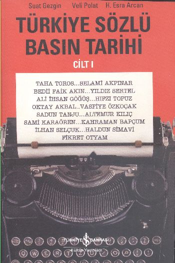 Türkiye Sözlü Basın Tarihi Cilt-I