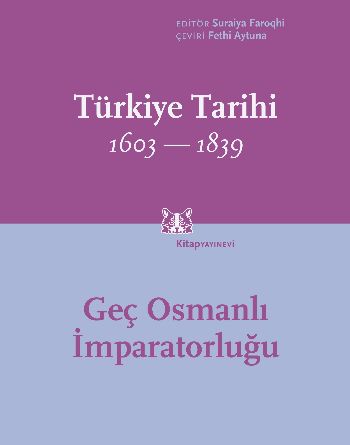 Türkiye Tarihi 1603-1839, Geç Osmanlı İmparatorluğu