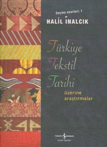 Türkiye Tekstil Tarihi Üzerine Araştırmalar-Seçme Eserleri 1