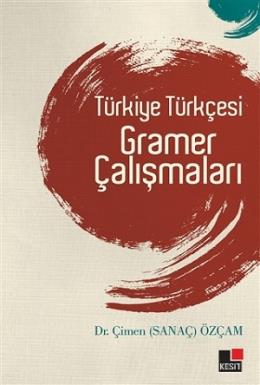 Türkiye Türkçesi Gramer Çalışmaları Çimen Sanaç Özçam