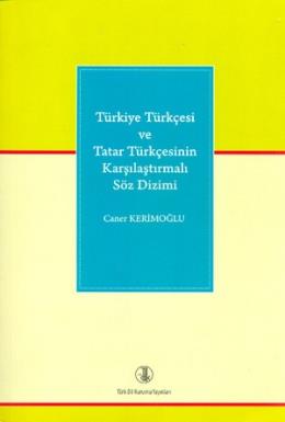 Türkiye Türkçesi ve Tatar Türkçesinin Karşılaştırmalı Söz Dizimi