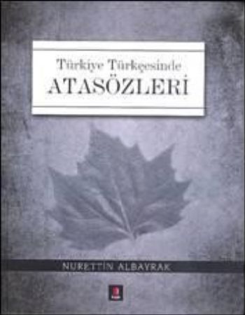 Türkiye Türkçesinde Atasözleri %25 indirimli Nurettin Albayrak