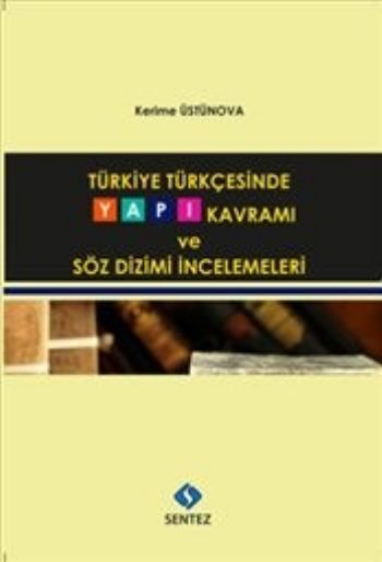 Türkiye Türkçesinde Yapı Kavramı ve Söz Dizimi İncelemeleri %17 indiri