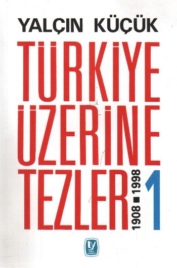 Türkiye Üzerine Tezler 1908-1998 1. Kitap