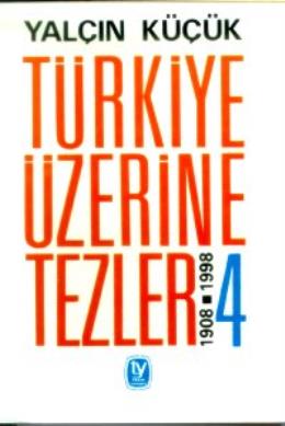 Türkiye Üzerine Tezler 1908-1998 4. Kitap