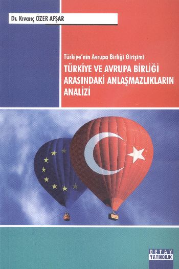 Türkiye ve Avrupa Birliği Arasındaki Anlaşmazlıkların Analizi