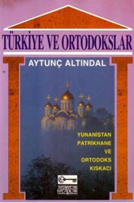 Türkiye ve Ortodokslar Yunanistan, Patrikhane ve Ortodoks Kıskacı