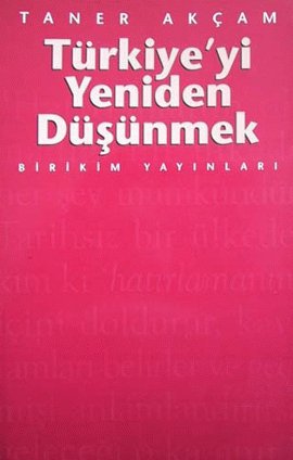 Türkiye’yi Yeniden Düşünmek