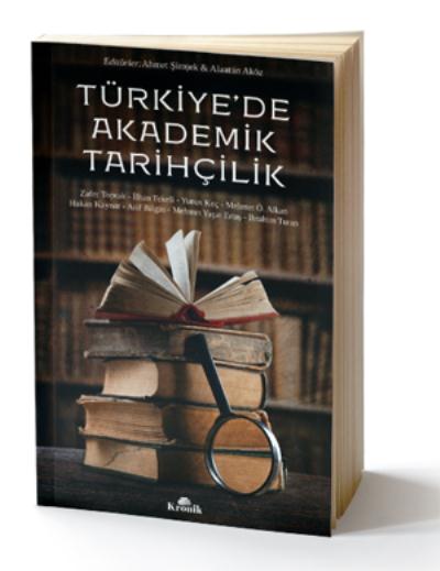 Türkiye'de Akademik Tarihçilik Alaattin Aköz