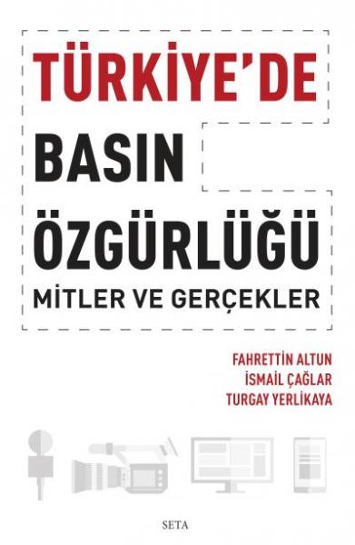 Türkiyede Basın Özgürlüğü-Mitler ve Gerçekler