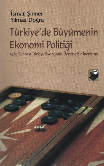 Türkiyede Büyümenin Ekonomi Politiği "1980 Sonrası Türkiye Ekonomisi Ü