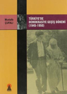 Türkiyede Demokrasiye Geçiş Dönemi 1945 1950