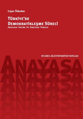 Türkiyede Demokratikleşme Süreci Anayasa Yapımı ve Anayasa Yargısı