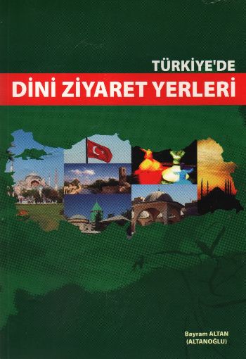 Türkiyede Dini Ziyaret Yerleri %17 indirimli Bayram Altan (Altanoğlu)