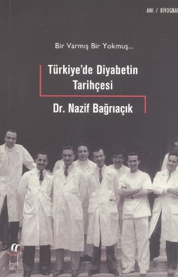 Türkiyede Diyabetin Tarihçesi %17 indirimli Nazif Bağrıaçık