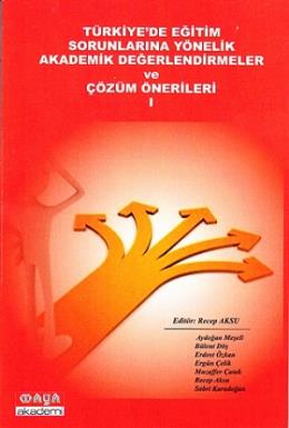 Türkiye'de Eğitim Sorunlarına Yönelik Akademik Değerlendirmeler ve Çözüm Önerileri 1