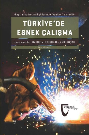 Türkiyede Esnek Çalışma %17 indirimli Özgür Müftüoğlu-Arif Koşar