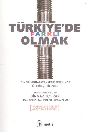 Türkiye'de Farklı Olmak (Din ve Muhafazakarlık Ekseninde Ötekileştirilenler)