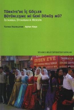 Türkiyede İç Göçler Bütünleşme mi Geri Dönüş Mü İstanbul Diyarbakır Mersin