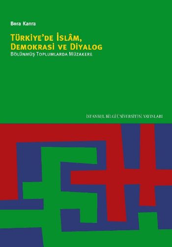 Türkiyede İslam Demokrasi ve Diyalog Bölünmüş Toplumlarda Müzakere %17