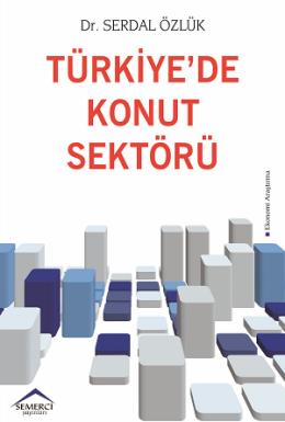Türkiye'de Konut Sektörü Serdar Özlük