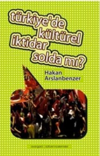 Türkiyede Kültürel İktidar Solda Mı