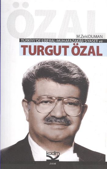 Türkiyede Liberal-Muhafazakar Siyaset ve Turgut Özal %17 indirimli M.Z