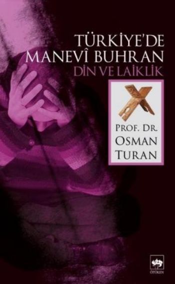 Türkiyede Manevi Buhran Din Ve Laiklik %17 indirimli Osman Turan