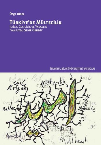 Türkiyede Mültecilik-İltica Geçicilik ve Yasallık Van Uydu Şehir Örneği