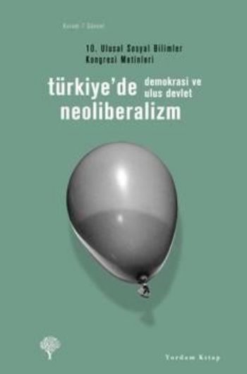 Türkiyede Neoliberalizm "Demokrasi ve Ulus Devlet" %17 indirimli