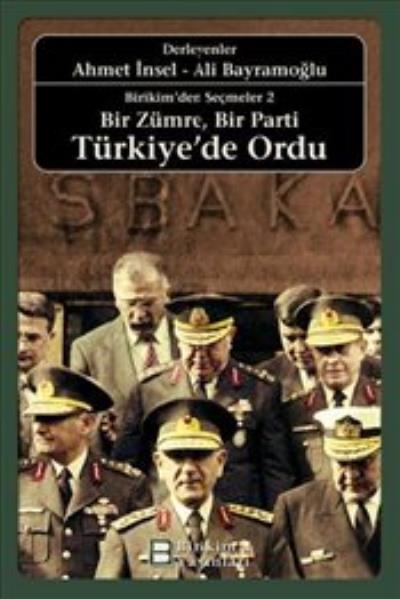 Türkiyede Ordu Bir Zümre Bir Parti