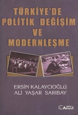 Türkiyede Politik Değişim ve Modernleşme %17 indirimli Ali Yaşar Sarıb