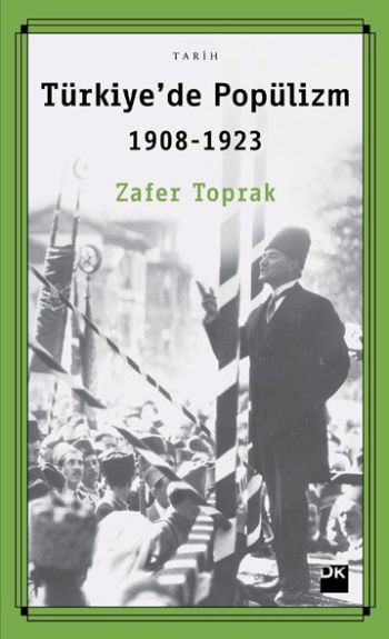 Türkiyede Popülizm 1908-1923 %17 indirimli Zafer Toprak