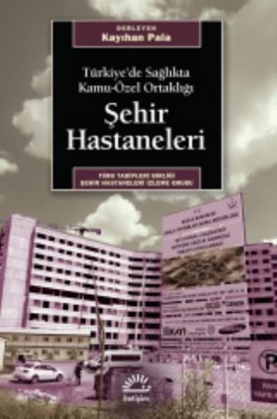 Türkiyede Sağlıkta Kamu-Özel Ortaklığı Şehir Hastaneleri Iletişim Yayı