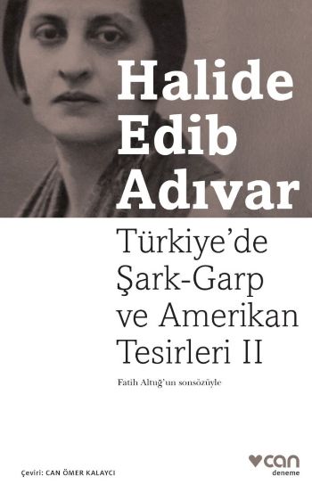 Türkiyede Şark-Garp ve Amerikan Tesirleri II %17 indirimli Halide Edib